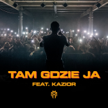 Major SPZ, Matheo feat. Kazior -Tam Gdzie Ja