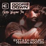 3 Doors Down - Here Without You (EXYT & EA-Project Festival Bootleg)