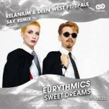 Eurythmics - Sweet Dreams (Relanium & Deen West ft. TPaul Sax Radio Rmx)
