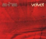 A-Ha - Velvet (Alabaster Mix)