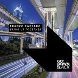 Franco Capraro - Bring Us Together (Original Mix)