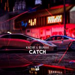 Kadir & Burak - Catch (Original Mix)