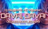 DJ Alligator feat. MC Vspishkin - Davai, Davai (DEGRES BOOTLEG 2019)