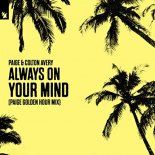 Paige & Colton Avery - Always On Your Mind (Paige Golden Hour Mix)