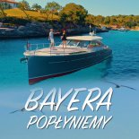 BAYERA - Popłyniemy (Floken Remix)