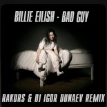 Billie Eilish - Bad Guy (Rakurs & DJ Igor Dunaev Remix)