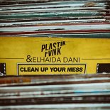 Plastik Funk, Elhaida Dani - Clean up Your Mess