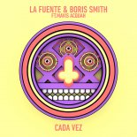 La Fuente, Boris Smith - Cada Vez (feat. Mavis Acquah)