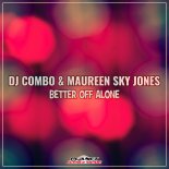 Dj Combo & Maureen Sky Jones - Better Off Alone (Extended Mix)