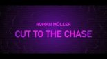Roman Müller - Cut To The Chase