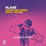 Klaas - When We Were Still Young (Avero Extended  Remix)
