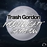 Trash Gordon - Moonlight Shadow (Radio Edit)
