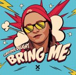 Groove Delight - Bring Me (PAKSI & Rick Wayne Edit)