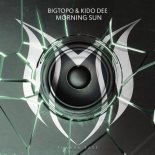 Bigtopo & Kido Dee – Morning Sun (Extended Mix)