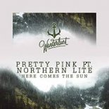 Pretty Pink ft. Northern Lite - Here comes the sun