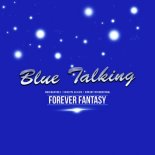 Blue Talking - Forever Fantasy ( The Album Mega Mix)