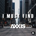 AxxisI - Must Find (Original Mix)