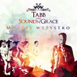 Tabb & Sound'n'Grace - Możesz Wszystko