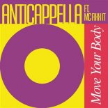 Anticappella Feat. Mc Fixx It - Move Your Body (Extended Mix)