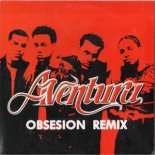 Aventura - Obsesion  (Dance Remix)