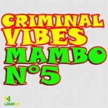 Criminal Vibes - Mambo No. 5 (L2K Bounce Edit)