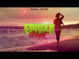 Burak Yeter - Friday Night (MIVVO Bootleg)