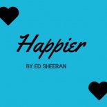 Ed Sheeran - Happier