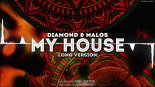 Diamond & Malos - My House (org. mix)