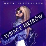 Maja Przybylska - Tysiące Metrów