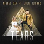 Mishel Dar feat. Julia Ilienko - Tears (Radio Edit)