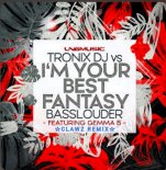 Tronix Dj Vs. Basslouder Feat. Gemma B - I'm Your Best Fantasy (Clawz Remix)