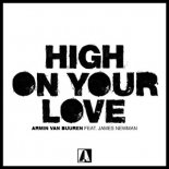 Armin Van Buuren - High On Your Love (feat. James Newman)