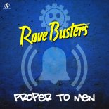 Rave Busters – Proper to Men (Extended Mix)