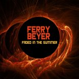 Ferry Beyer - Faded In The Summer (Extended Mix)