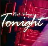 Rick Wayne - Tonight (Original Mix)