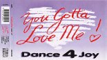 Dance For Joy - You Gotta Love Me (Radio Edit)