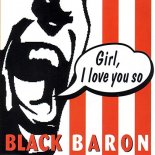 Black Baron - Girl, I Love You So (Trime\'n DELgado Club Mix)