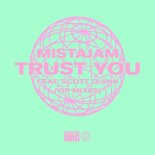 MistaJam feat. Scott Quinn - Trust You (VIP Mix)