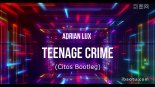 Adrian Lux - Teenage Crime (Citos Bootleg)
