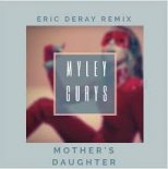 Miley Cyrus - Mother's Daughter (Eric Deray Remix)