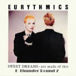 Eurythmics - Sweet Dreams 2K19 (E-Thunder Round 2 Mix)
