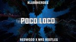 Klubbheroes - Poco Loco (Redwood x NRS \'Old Style\' Bootleg)