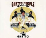Ghetto People Feat. L-Viz - In The Ghetto