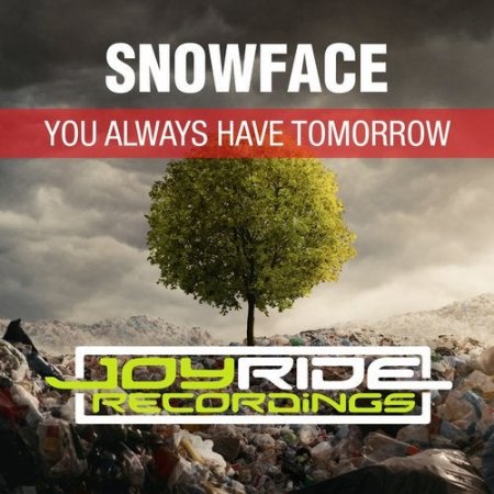 Snowface - You Always Have Tomorrow (Radio Mix)