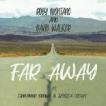 Roby Montano Ft. David Walker, Cinnamon Brown & Jessica Cochis -  Far Away  (Original Mix)