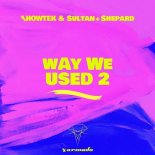 Showtek & Sultan + Shepard - Way We Used 2 (David Puentez Remix)