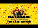 QBIK feat Ronnie Ferrari - Na Bombie (Fuze & Andrew REMIX)