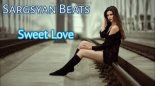 Sargsyan Beats - Sweet Love (Original Mix)