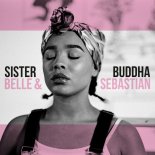 Belle & Sebastian	- Sister Buddha (Radio Edit)