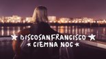DiscoSanFrancisco - CIEMNA NOC (CLUB) 2019
